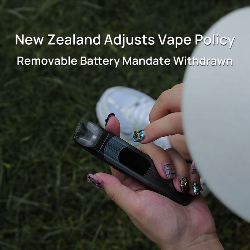 New Zealand Adjusts Vape Policy: Removable Battery Mandate Withdrawn